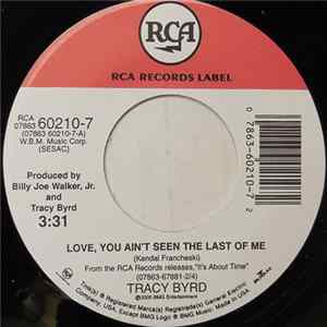 Tracy Byrd - Love, You Ain't Seen The Last Of Me FLAC album
