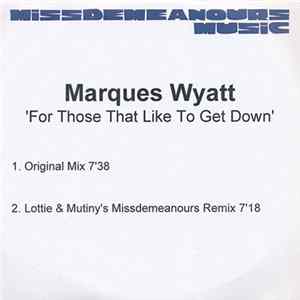 Marques Wyatt - For Those That Like To Get Down FLAC album