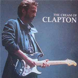 Eric Clapton - The Cream Of Clapton FLAC album