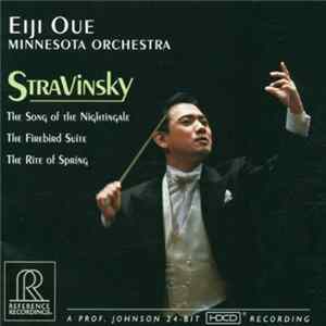 Eiji Oue, Minnesota Orchestra - Stravinsky: The Song of the NIghtingale • The Firebird Suite • The Rite of Spring FLAC album
