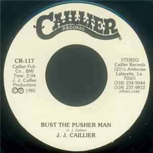 J. J. Caillier - Bust The Pusher Man / Rap On Tap FLAC album