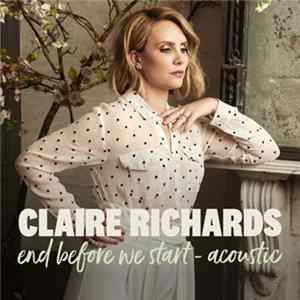 Claire Richards - End Before We Start (Acoustic) FLAC album