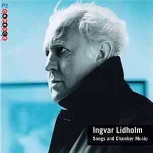 Ingvar Lidholm - Songs And Chamber Music FLAC album