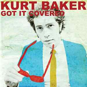 Kurt Baker - Got It Covered FLAC album