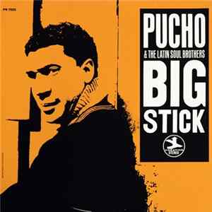 Pucho & The Latin Soul Brothers - Big Stick FLAC album