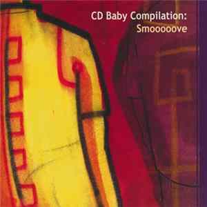 Various - CD Baby Compilation: Smooooove FLAC album