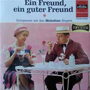 Die Melodian Singers - Ein Freund, Ein Guter Freund FLAC album