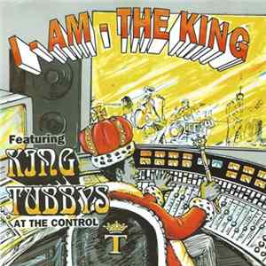 King Tubbys - I Am The King FLAC album