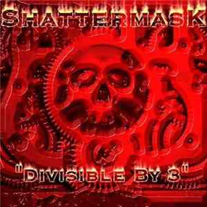 Shattermask - Divisible By 3 FLAC album