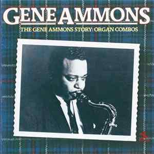 Gene Ammons - The Gene Ammons Story: Organ Combos FLAC album