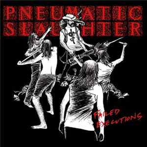 Pneumatic Slaughter - Failed Executions FLAC album