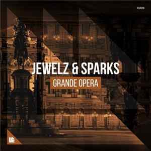 Jewelz & Sparks - Grande Opera FLAC album
