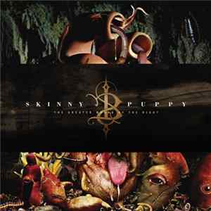 Skinny Puppy - The Greater Wrong Of The Right FLAC album