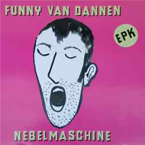 Funny Van Dannen - Nebelmaschine FLAC album