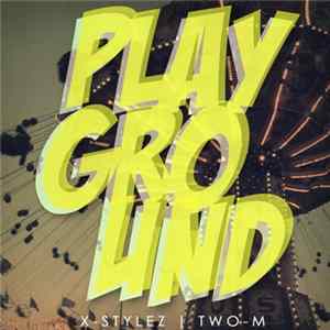 X-Stylez | Two-M - Playground FLAC album