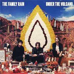 The Family Rain - Under The Volcano FLAC album
