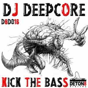 DJ Deepcore - Kick The Bass FLAC album