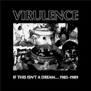 Virulence - If This Isn't A Dream...1985-1989 FLAC album