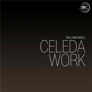 William Bhall / Celeda - Work FLAC album