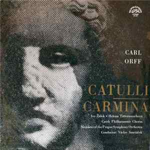 Carl Orff, Ivo Žídek, Helena Tattermuschová, Czech Philharmonic Chorus , And Members Of The Prague Symphony Orchestra Conducted By Václav Smetáček - Carl Orff - Catulli Carmina FLAC album
