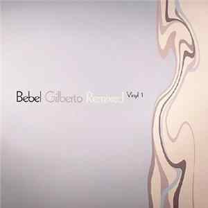 Bebel Gilberto - Remixed Vinyl 1 FLAC album