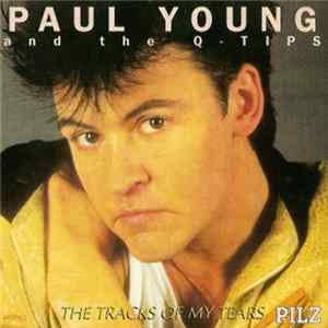 Paul Young And The Q-Tips - The Tracks Of My Tears FLAC album