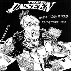 The Unseen - Raise Your Finger, Raise Your Fist FLAC album