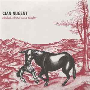 Cian Nugent - Childhood, Christian Lies & Slaughter FLAC album