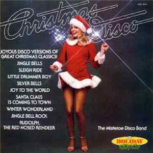 The Mistletoe Disco Band - Christmas Disco FLAC album