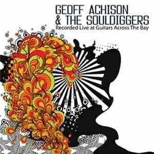 Geoff Achison & The Souldiggers - Recorded Live At Guitars Across the Bay FLAC album