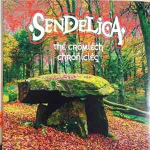 Sendelica - The Cromlech Chronicles FLAC album