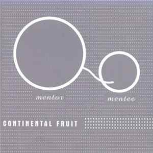 Continental Fruit - Mentor - Mentee FLAC album