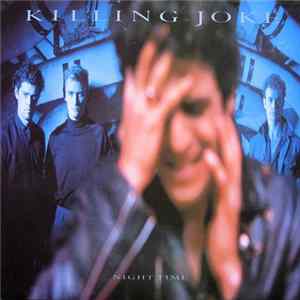 Killing Joke - Night Time FLAC album