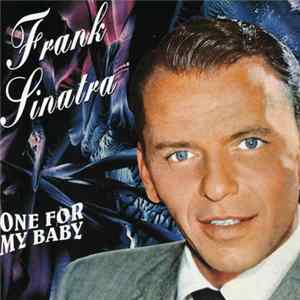 Frank Sinatra With Axel Stordahl Orchestra - One For My Baby FLAC album