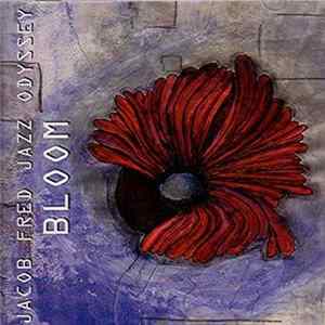 Jacob Fred Jazz Odyssey - Bloom FLAC album