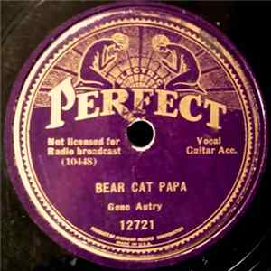 Gene Autry - Bear Cat Papa / Pistol Packin' Papa FLAC album