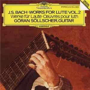 J.S. Bach, Göran Söllscher - Works For Lute Vol.2 FLAC album