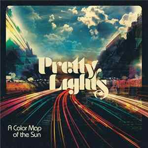 Pretty Lights - A Color Map Of The Sun FLAC album