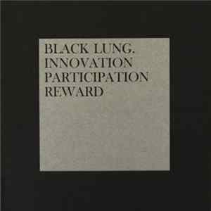 Black Lung - Innovation. Participation. Reward FLAC album