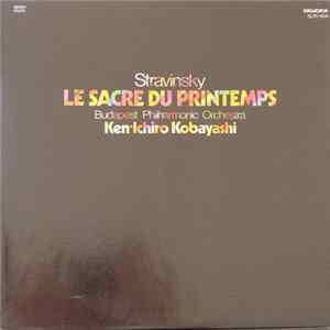 Stravinsky - Budapest Philharmonic Orchestra / Ken-Ichiro Kobayashi - Le Sacre Du Printemps FLAC album