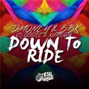 Dmoney & BBK vs OOdie & Xuptour - Down To Ride FLAC album