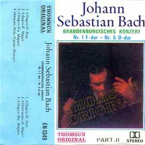Johann Sebastian Bach - Brandenburgisches Konzert Nr. 1 F-Dur - Nr. 5 D-Dur. Part II FLAC album