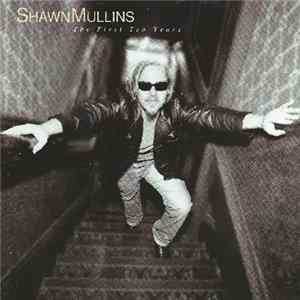 Shawn Mullins - The First Ten Years FLAC album