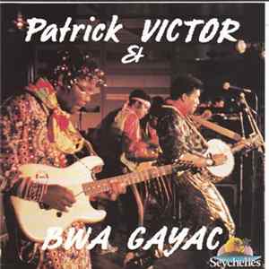 Patrick Victor & Bwa Gayac - Patrick Victor & Bwa Gayac FLAC album