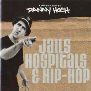 Danny Hoch - Jails, Hospitals & Hip-Hop FLAC album