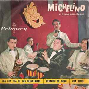 Michelino E Il Suo Complesso - Cha Cha Cha De Las Segretarias / Pedacito De Cielo FLAC album