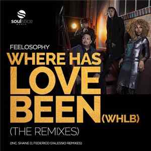 Feelosophy - Where Has Love Been (WHLB) (The Remixes) FLAC album