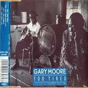 Gary Moore Featuring Albert Collins - Too Tired FLAC album