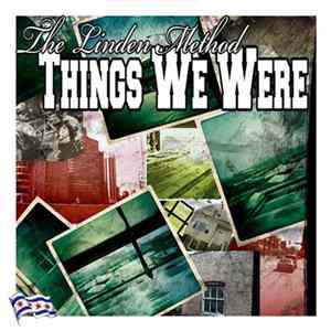 The Linden Method - The Things We Were FLAC album