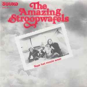 The Amazing Stroopwafels - Naar Het Mooie Weer FLAC album